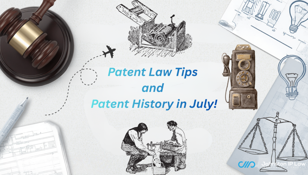 July 2026 All About the Patent Law Tips and Patent History!